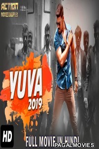Yuva (2019) Hindi Dubbed South Indian Movie